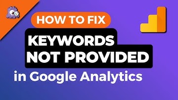 How To Fix Keywords Not Provided In Google Analytics