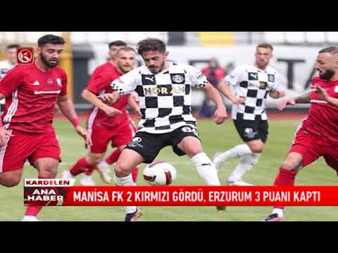 Kardelen TV | Manisa FK 2 Kırmızı Gördü, Erzurum 3 Puanı Kaptı