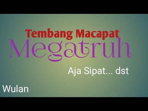 Wulan | Tembang Jawa Macapat | Megatruh | Aja Sipat dan seterusnya |