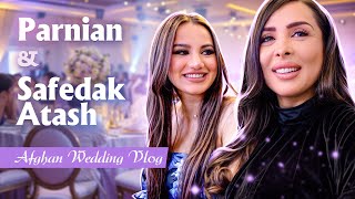 Parnian & Safedak | Afghan Wedding Vlog | With our Friends