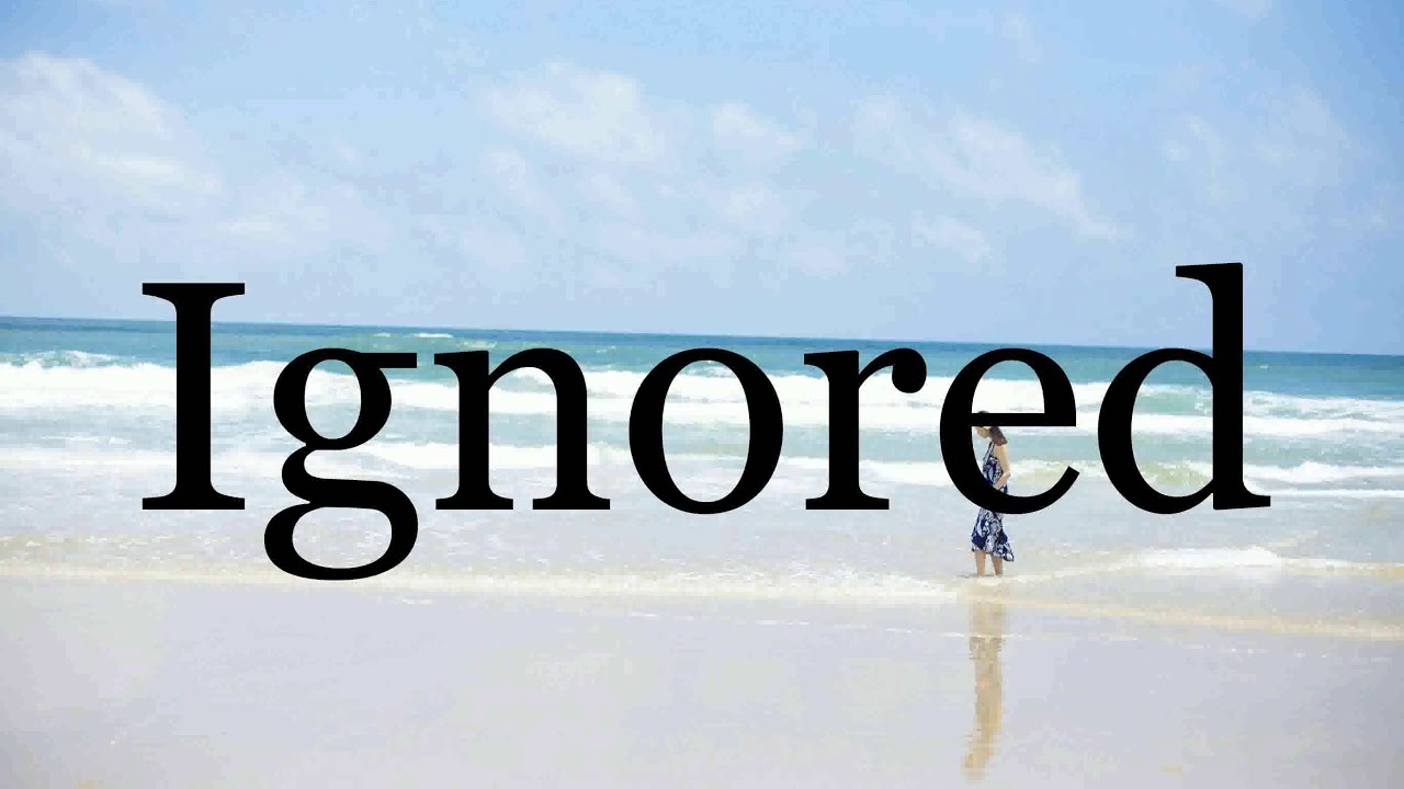 How To Pronounce Ignored Pronunciation Of Ignored YouTube