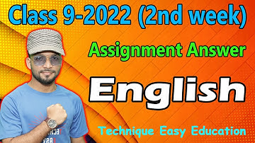 Class 9 English 2nd Week Assignment Answer 2022 || Nine English Assignment Answer 2022
