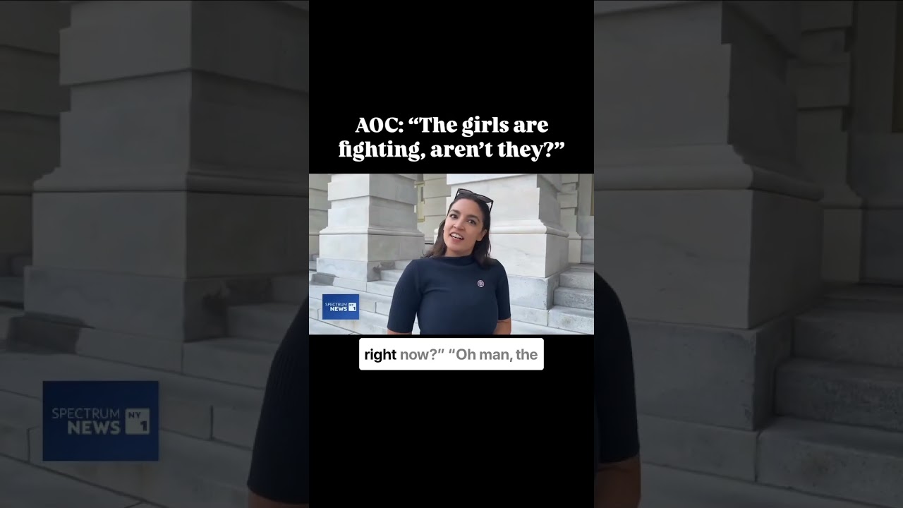 AOC: “The girls are fighting, aren’t they?”
