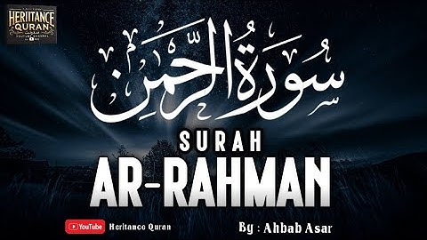 Surah Ar-Rahman سورة الرحمن | Relaxing Lofi Quran for Sleep, Calm & Inner Peace | Heritance Quran 