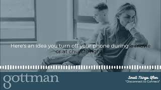 Don&#39;t Let Your Phone Interfere With Your Relationship: The Gottman Method Relationship Advice