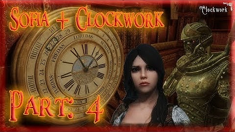 Skyrim Mod: Sofia + Clockwork, Part: 4