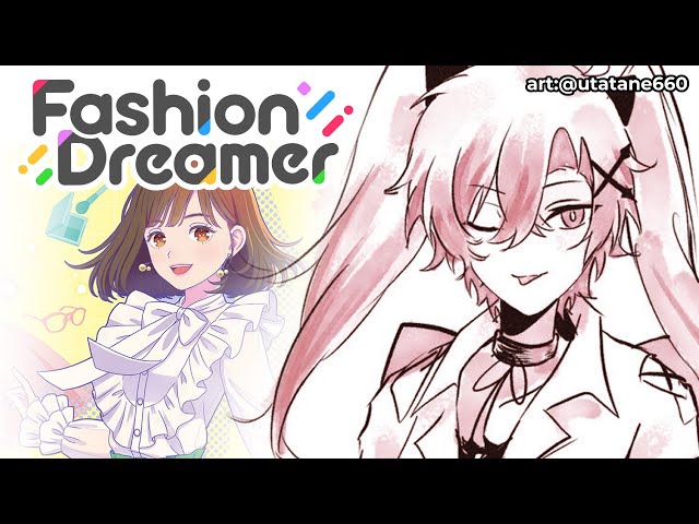 【FASHION DREAMER】Fashion is life, are you alive?のサムネイル