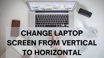 Change Laptop Screen From Vertical To Horizontal