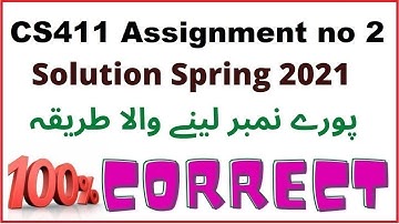 CS411 Assignment no 2 Solution Spring 2021 | Must Watch