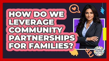 How Do We Leverage Community Partnerships For Families?