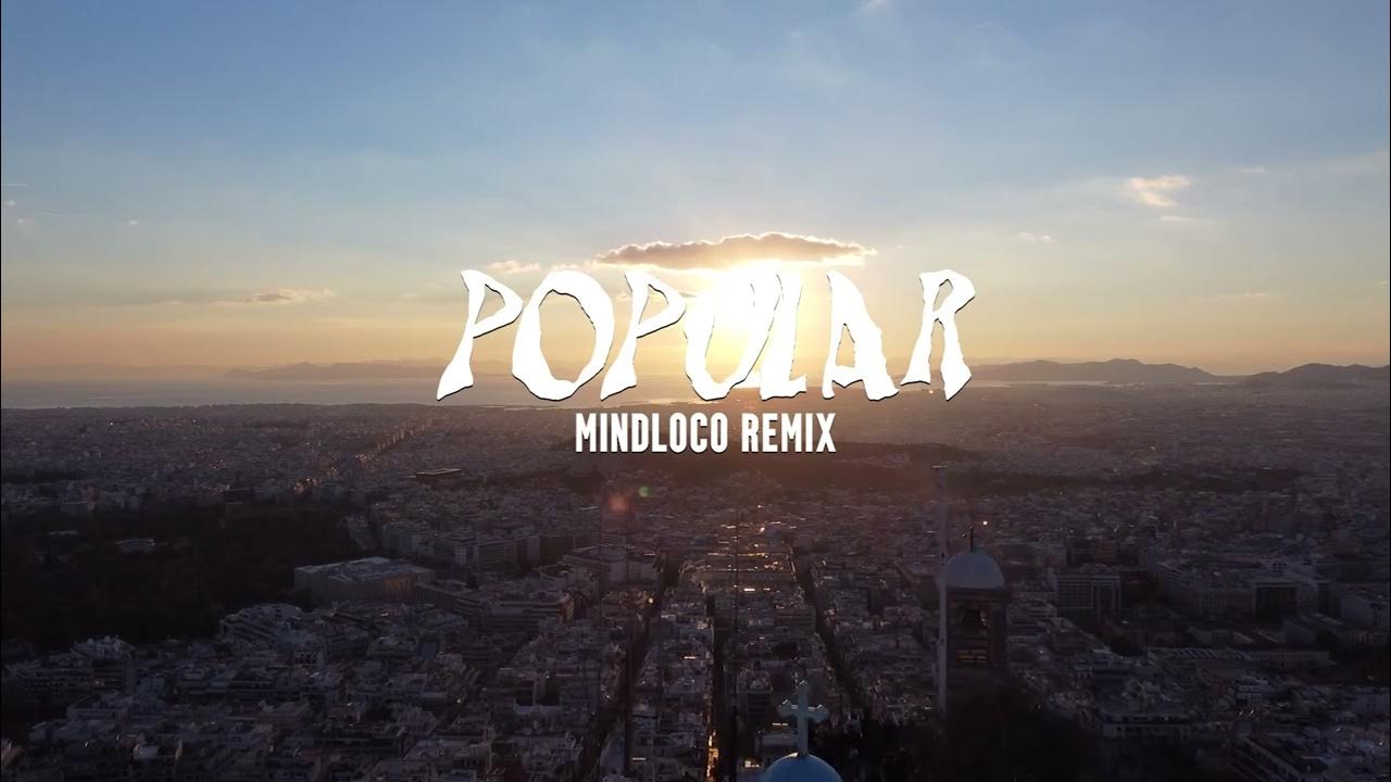 The Weeknd - Popular (Mindloco Remix) (Free Download) The Weeknd - Popular (Mindloco Remix) (Free Download)