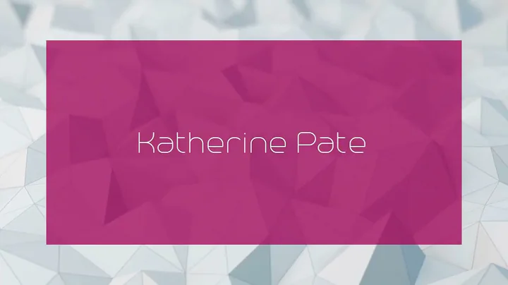 Katherine Pate - appearance