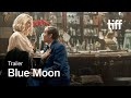 BLUE MOON Trailer | TIFF 2025