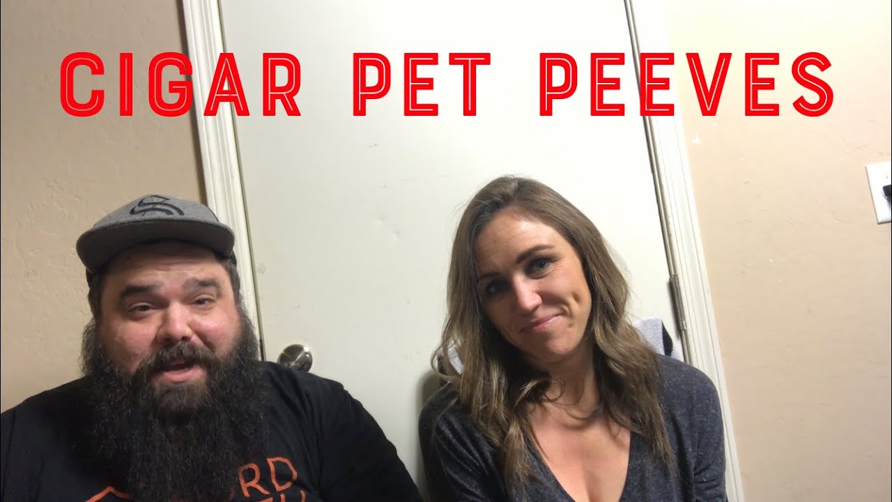 Our biggest cigar pet peeves