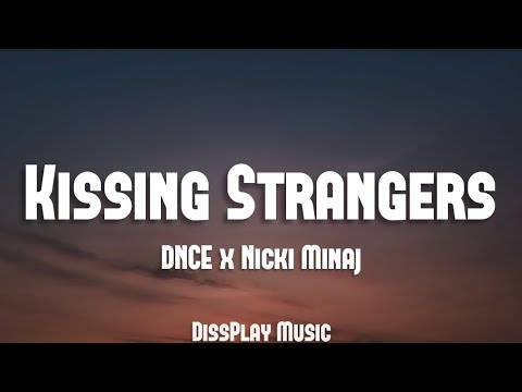 DNCE ft Nicki Minaj - Kissing Strangers (lyrics)