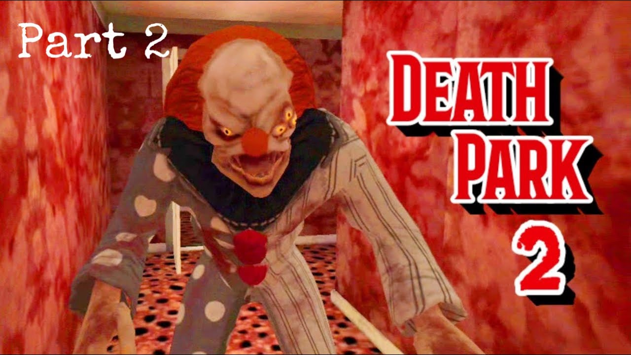 DEATH PARK 2 Scary Clown Game Full Walkthrough Gameplay Part 2 death-park-2-scary-clown-game-full-walkthrough-gameplay-part-2