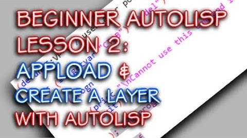 BEGINNER LISP - LESSON 2 - APPLOAD & CREATING A LAYER