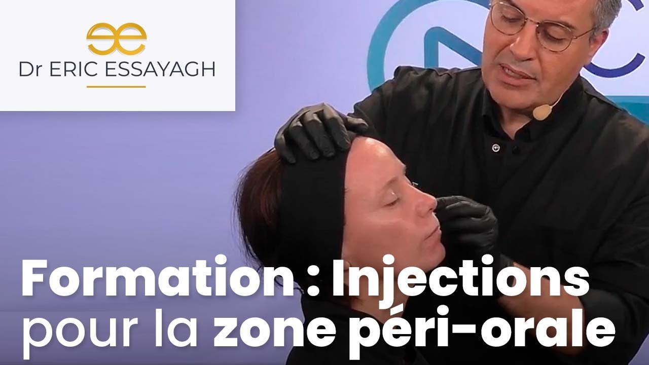 Formation aux injections de la région péri orale animée par le Dr Essayagh