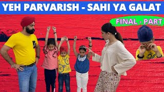 Yeh Parvarish - Sahi Ya Galat - Final Part  | Ramneek Singh 1313 @RS1313Vlogs