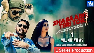 Sharaabi Teri Tor - Video | JS Atwal Ft. Bohemia | Happy Raikoti | Shaxe Oriah | Latest Punjabi Song