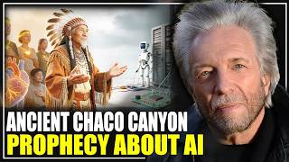 Gregg Braden on the Chaco Canyon Prophecy About AI