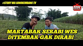 MARTABAK SERABI - STORY WA || SONOKEMBANG TV