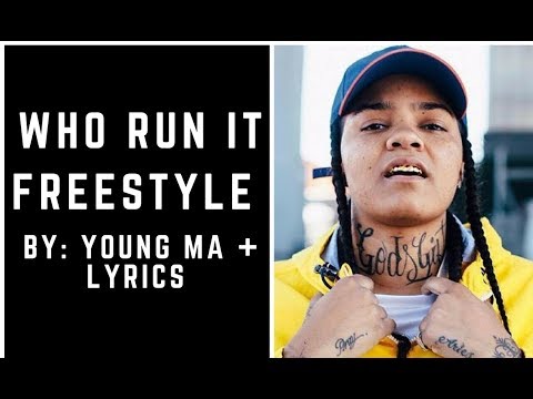 Young MA - Who Run It Freestyle (Lyric Video + Music Video)