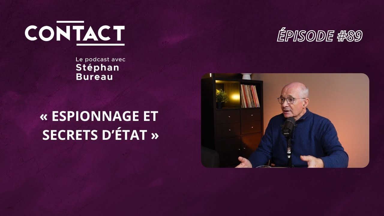 CONTACT #89 | « Espionnage et secrets d’État » - Vincent Jauvert (par Stéphan Bureau)