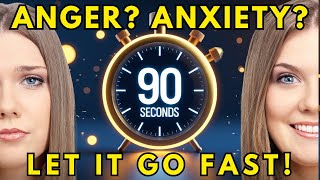 The 90-Second Rule That Could Change How You Feel FOREVER!