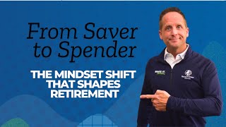 From Saver to Spender: The Mindset Shift That Shapes Retirement | EP 51
