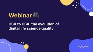 CSV to CSA: the evolution of digital life science quality