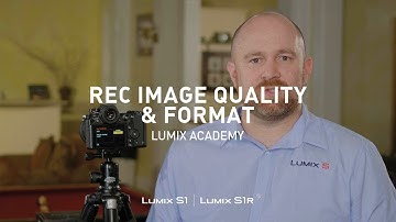 LUMIX S1, S1R Tutorial 19: Rec Image Quality and Format