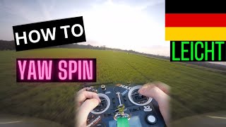 YAW SPIN Schritt-für-Schritt-Tutorial/ Erklärung - Deutsch (German) [FPV Drone]