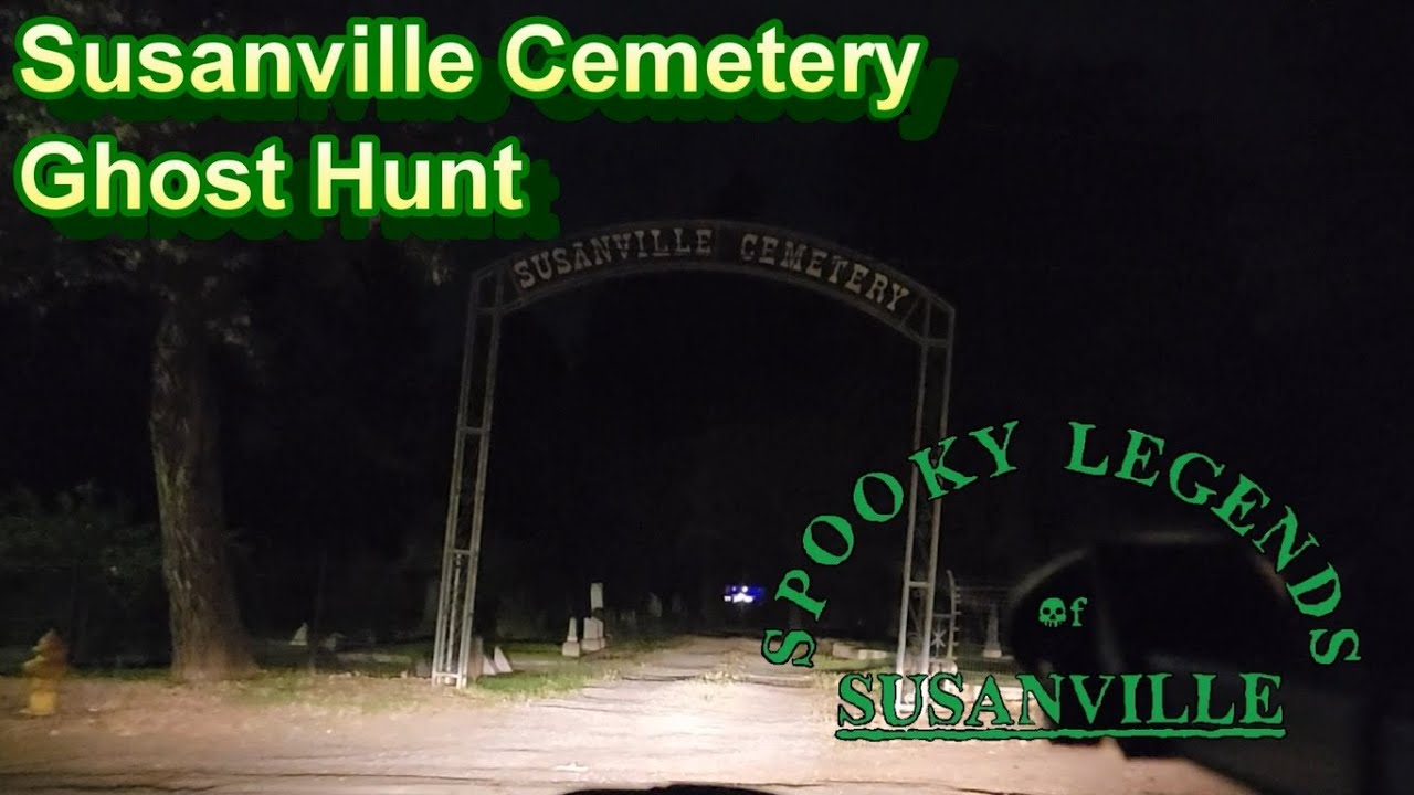 Susanville Cemetery Ghost Hunt Spooky Legends of Susanville