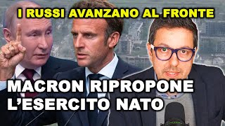 I RUSSI stanno per SFONDARE IL FRONTE Ucraino | MACRON torna sulle TRUPPE NATO sul territorio