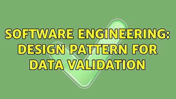 Software Engineering: Design Pattern for Data Validation (2 Solutions!!)