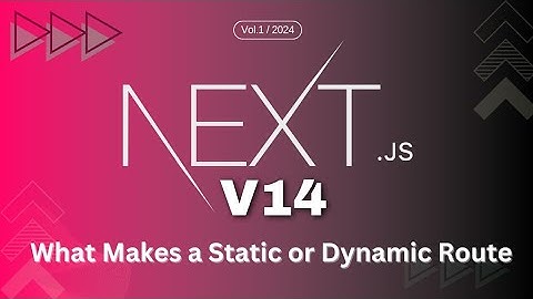 Next JS 2024 : 41 - What Makes a Static or Dynamic Route #nextjs