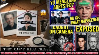 YU MENGLONG WORE AN ELECTRONIC ANKLE BRACELET; HU GE AGING OVERNIGHT? SECRETS REVEALED!