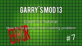 Garry's Mod Crashing Fix Tutorial 2016: How to fix Garrys Mod crashing problem #7