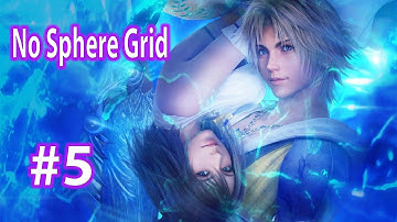 Final Fantasy X HD Remaster No Sphere Grid Part 5: Fighting Sin