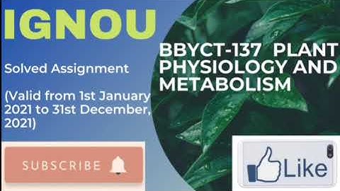 BBYCT-137 Solved Assignment 2020-21| Plant Physiology and metabolism | IGNOU SOLVED ASSIGNMENT| BSCG