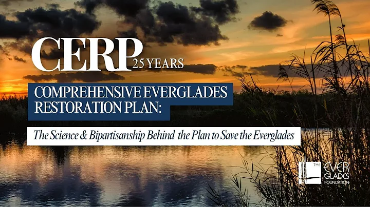 The Science & Bipartisanship Behind the Plan to Save the Everglades: 25 Years of CERP
