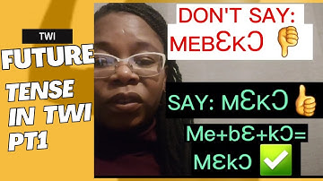 Lesson 32: Future Tense in Twi pt1