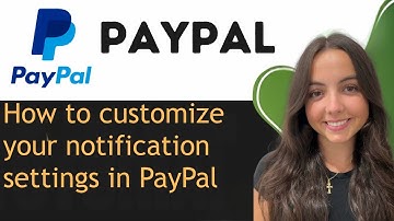 How to customize your notification settings in PayPal
