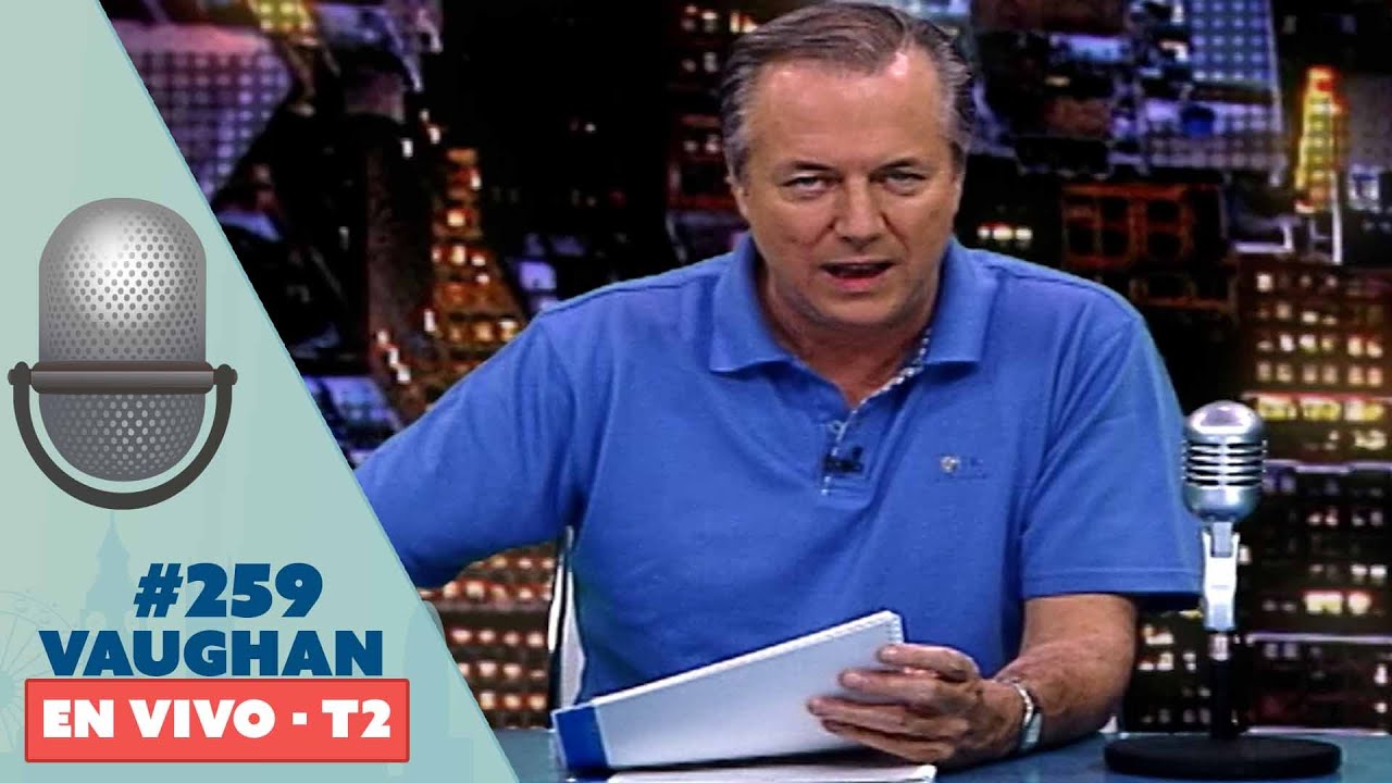 Vaughan en Vivo Episode 259 - Temporada 2 | Vaughan TV