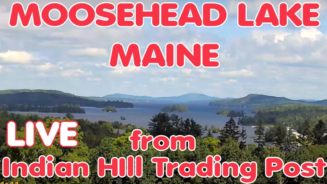 Moosehead Lake Live Camera from Indian Hill Trading Post, Maine