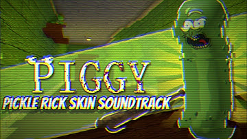 Piggy Pickle Rick Skin Soundtrack (Song) | ROBLOX Piggy