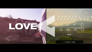 MASHUP   Tiako ianao & Love (Fy and his band & Joseph d'Af)