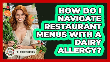 How Do I Navigate Restaurant Menus With A Dairy Allergy? - The Recovery Kitchen