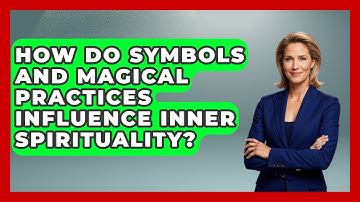 How Do Symbols and Magical Practices Influence Inner Spirituality? | Occult Origins Explained News